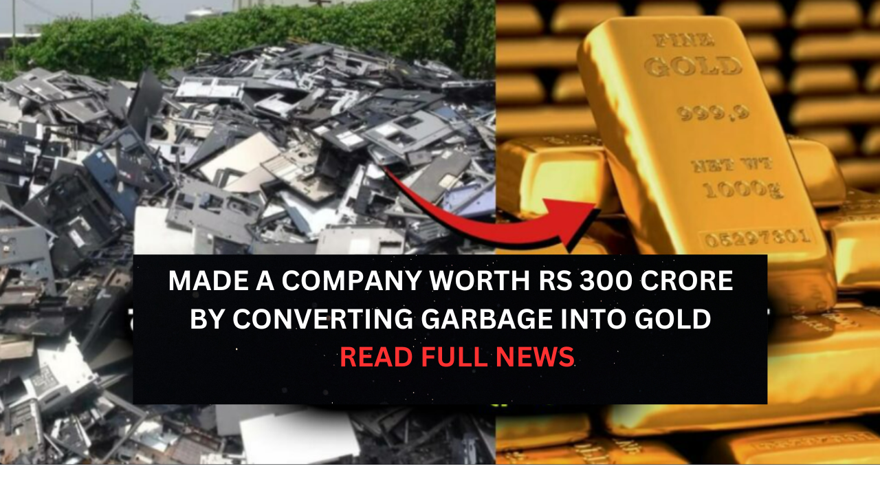 Attero Success Story: Made a company worth Rs 300 crore by converting garbage into gold, read full news! Only on TODAY NEWS MAGAZINE