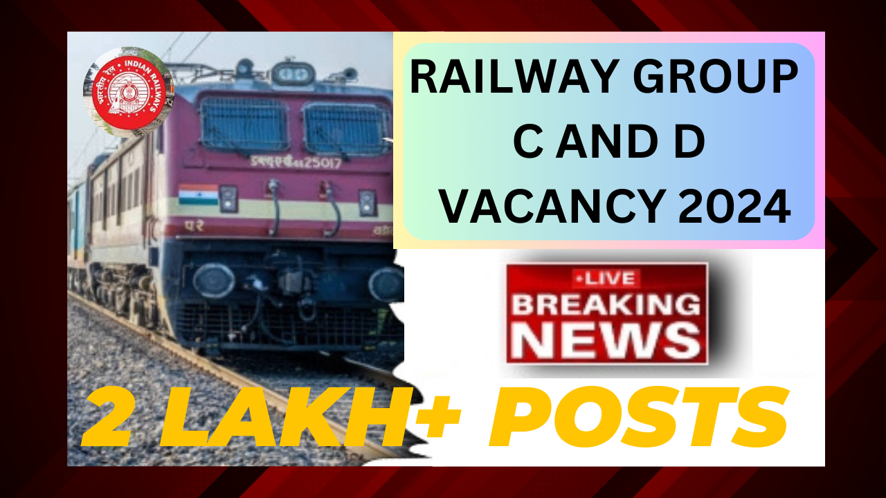 RAILWAY GROUP C AND D VACANCY 2024: Railways released advertisement and application program for 2 lakh 80 thousand posts of Group C and Group D.